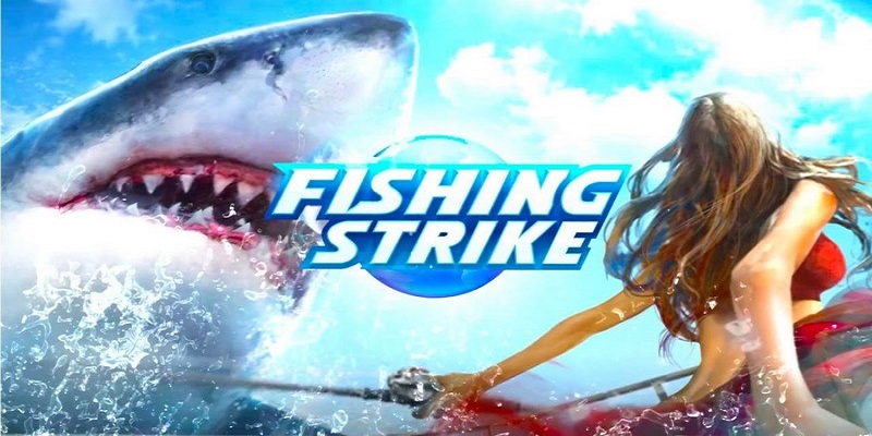 Tựa game Fishing Strike xuất sắc